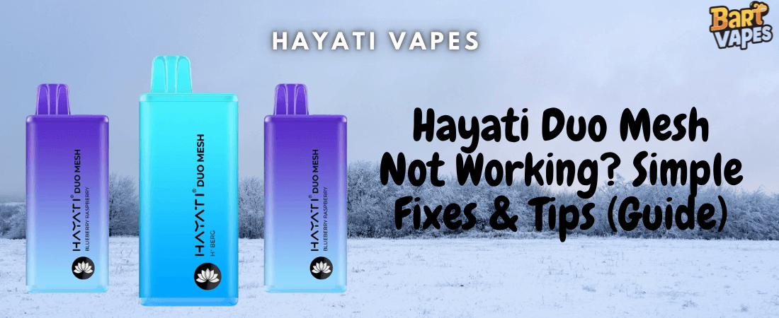 Three Hayati Duo Mesh disposable vapes in front of a snowy background. and "Hayati Vapes" text written on top center and Text reads: ‘Hayati Duo Mesh Not Working? Simple Fixes & Tips (Guide)’ with Bart Vapes logo above.